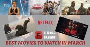 Best Movies to Watch on Netflix in March 2026